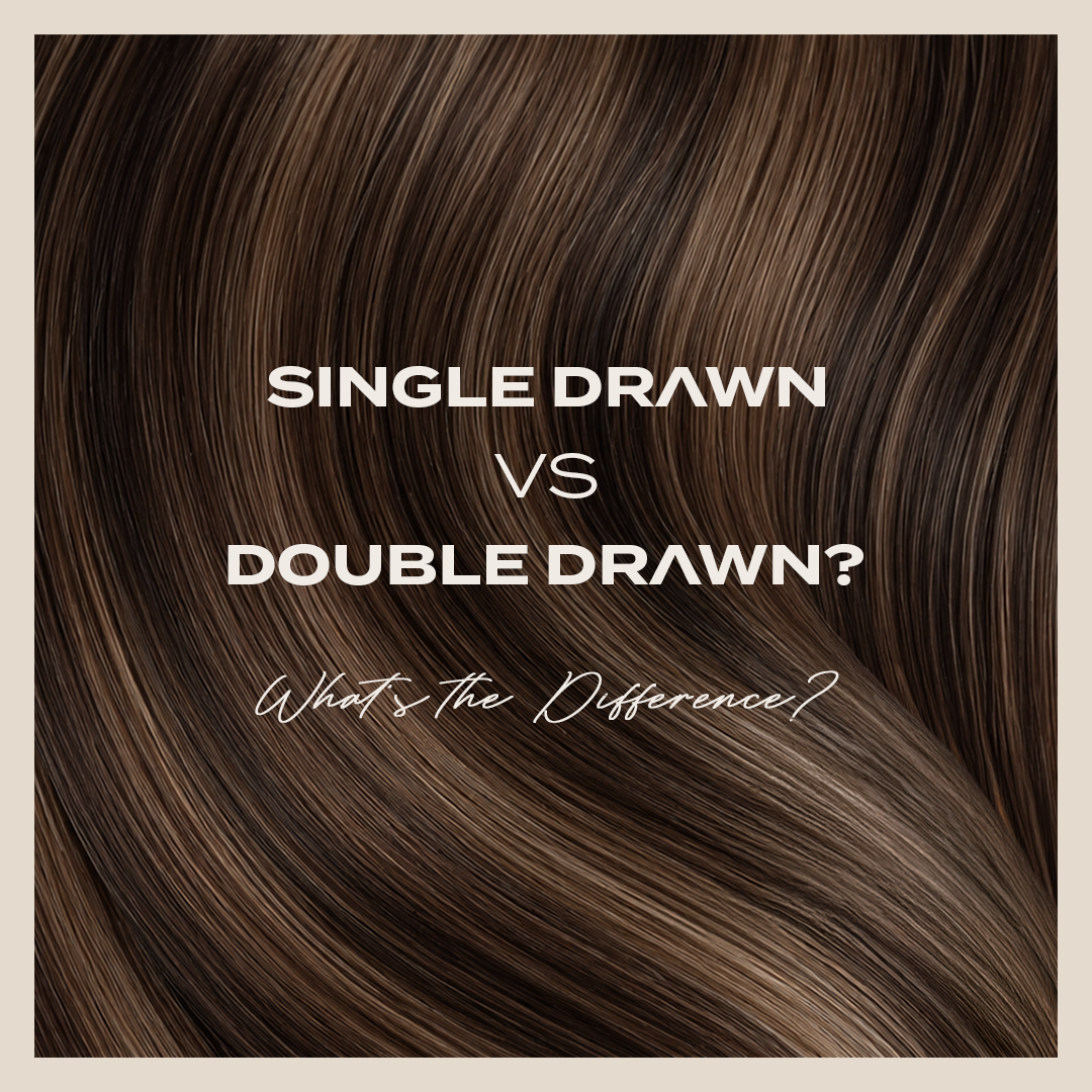 Single Drawn vs Double Drawn Hair Extensions: What's the Difference?